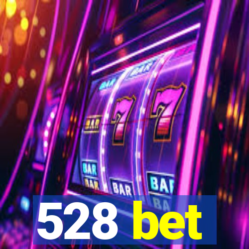 528 bet